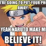 Naruto | OH YEAH NARUTO MAKE ME | image tagged in naruto,funny,fun | made w/ Imgflip meme maker