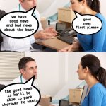 doctor oof | good news first please; we have good news and bad news about the baby; the good news is he'll be able to park wherever he wants | image tagged in doctor talking to patient,handicapped,handicapped parking space,oof,parking | made w/ Imgflip meme maker