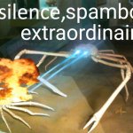 silence spambot extraordinaire