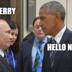 old friends | HELLO JERRY; HELLO NEWMAN | image tagged in barack obama,vladimir putin,seinfeld | made w/ Imgflip meme maker