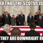 Supreme Court | I’VE HEARD THAT THE SCOTUS IS BRUTAL, BUT NOW THEY ARE DOWNRIGHT RUTH-LESS! | image tagged in supreme court | made w/ Imgflip meme maker