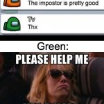 I'm dumb | Green: | image tagged in i'm dumb | made w/ Imgflip meme maker