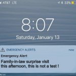 May god be with you all. (the purge sirens goes on) | Family-in-law surprise visit this afternoon, this is not a test ! | image tagged in eas iphone alert,memes,family-in-law | made w/ Imgflip meme maker
