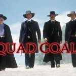 squad goals | SQUAD GOALS | image tagged in tombstone | made w/ Imgflip meme maker