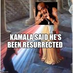 Tupac Resurrection | KAMALA SAID HE’S BEEN RESURRECTED | image tagged in jesus blessing from the heart,kamala harris | made w/ Imgflip meme maker