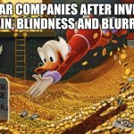 lmaomao | EYEWEAR COMPANIES AFTER INVENTING EYE STRAIN, BLINDNESS AND BLURRY VISION | image tagged in scrooge mcduck,glasses,sunglasses,company | made w/ Imgflip meme maker