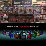 Uh....... | S ARE | image tagged in there is one impostor among us,mario,halo,among us,there is 1 imposter among us | made w/ Imgflip meme maker