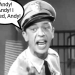 Barney Fife | Andy! Andy! I farted, Andy! | image tagged in barney fife | made w/ Imgflip meme maker