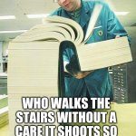 Thick book reading | WHO WALKS THE STAIRS WITHOUT A CARE IT SHOOTS SO HIGH IN THE SKY.  IT'S SLINKY. IT'S SLINKY | image tagged in thick book reading,slinky,toys,boys,girls,homework | made w/ Imgflip meme maker