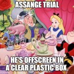 Assange Trial Mad Tea Party meme