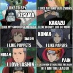 Witch is your favorite Akatsuki member | DEIDARA; ZETSU; KISAMA; KAKAZU; KONAN; SASORI; HIDAN; PAIN; ITACHI; TOBI | image tagged in anime,naruto,fun,funny | made w/ Imgflip meme maker