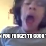 Screaming Boy | WHEN YOU FORGET TO COOK THE RICE | image tagged in screaming boy | made w/ Imgflip meme maker