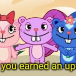 You will earn an upvote! (HTF) | When you earned an upvote... | image tagged in gifs,upvotes,memes,happy tree friends,upvote if you agree | made w/ Imgflip video-to-gif maker