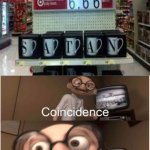 Coincidence, I THINK NOT: Inside the store | image tagged in coincidence i think not,666,memes,satan,funny,meme | made w/ Imgflip meme maker