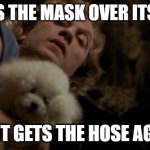 Buffalo Bill wants you to cover your nose | IT PUTS THE MASK OVER ITS NOSE; OR IT GETS THE HOSE AGAIN | image tagged in silence of the lambs lotion | made w/ Imgflip meme maker