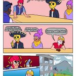 Brawl Stars Boardroom Meeting Suggestion | How do we win the big game match? Heal our allies and fight together; Constantly blast him with our super; Team with him? | image tagged in brawl stars boardroom meeting suggestion,brawl stars | made w/ Imgflip meme maker