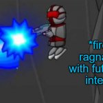 Fires ragnarok with futuristic intent