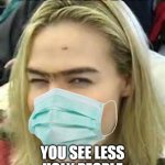 Best thing in 2020 | BEST THING IN 2020:; YOU SEE LESS UGLY PEOPLE | image tagged in ugly girl,funny memes | made w/ Imgflip meme maker