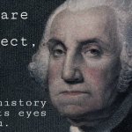Washington History has its eyes on you meme
