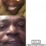 Happy glasses guy / Crying guy | HOME ALONE WITHOUT SIBLINGS; HOME ALONE WITH SIBLINGS; HOME ALONE WITH SIBLINGS IN ANIME | image tagged in happy glasses guy / crying guy | made w/ Imgflip meme maker