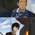 That’s rough, buddy. | 2020 TOOK ME AWAY FROM BEING CLOSE TO MY FRIENDS. THAT’S ROUGH, BUDDY. | image tagged in that's rough buddy | made w/ Imgflip meme maker