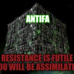 Resistance is futile | ANTIFA; RESISTANCE IS FUTILE
YOU WILL BE ASSIMILATED | image tagged in antifa | made w/ Imgflip meme maker