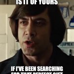 In-Season Christmas Meme | WHAT BUSINESS IS IT OF YOURS; IF I'VE BEEN SEARCHING FOR THAT PERFECT GIFT THIS HOLIDAY SEASON, FRIENDO? | image tagged in friendo,memes,christmas,commercials | made w/ Imgflip meme maker