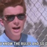 You know the Rules, and so do I