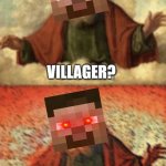 GET IN THE BOAT | VILLAGER? GET IN THE BOAT | image tagged in noah get the boat,minecraft villagers,minecraft,minecraft steve | made w/ Imgflip meme maker