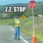 Because Every Girl’s Crazy About A Sharp Vested Man | Z.Z. STOP | image tagged in stop sign,zz top,beard,worker,construction,puns | made w/ Imgflip meme maker