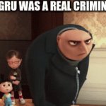 real criminal gru - Imgflip