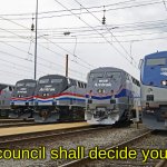 The council shall decide your fate (AMTK) meme
