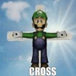 luigi on a cross Meme Generator - Imgflip