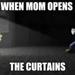 WHEN MOM OPENS; THE CURTAINS | image tagged in minecraft,minecraft steve,super smash bros | made w/ Imgflip meme maker