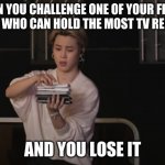 Jimin | WHEN YOU CHALLENGE ONE OF YOUR FRIEND TO SEE WHO CAN HOLD THE MOST TV REMOTES; AND YOU LOSE IT | image tagged in jimin | made w/ Imgflip meme maker