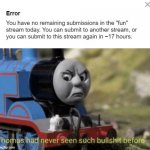 Thomas had never seen such bullshit before | image tagged in thomas had never seen such bullshit before,imgflip | made w/ Imgflip meme maker