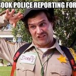 Facebook police | FACEBOOK POLICE REPORTING FOR DUTY | image tagged in special officer doofy | made w/ Imgflip meme maker