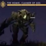 The Homie, Claimer of ass