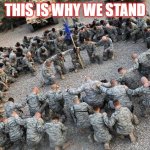 American Soldiers Praying in Jesus' Name 001 | THIS IS WHY WE STAND | image tagged in american soldiers praying in jesus' name 001 | made w/ Imgflip meme maker
