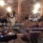 Kid running from Alex the Lion | Trump testing positive for Covid; Spooktober memes | image tagged in kid running from alex the lion | made w/ Imgflip meme maker