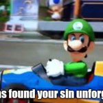 Luigi has found your sin unforgivable meme