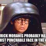 That cute, punchable face... | RICK MORANIS PROBABLY HAS THE MOST PUNCHABLE FACE IN THE WORLD | image tagged in rick moranis spaceballs | made w/ Imgflip meme maker