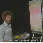 Bob ross beat the devil