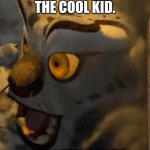 Tai lung roast | YOU ROAST THE COOL KID. HOW I FEEL INSIDE. | image tagged in roasted | made w/ Imgflip meme maker