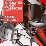 Fully Automated Luxury Communism pdf