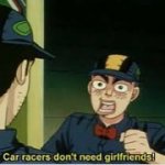car racers don't need girlfriends meme