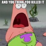 Omg | WHEN YOU STEP ON AN ANIMAL AND YOU THINK YOU KILLED IT | image tagged in omg | made w/ Imgflip meme maker