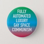Fully automated luxury gay space communism