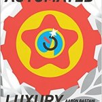 Fully automated luxury communism book