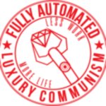 Fully Automated Luxury Communism